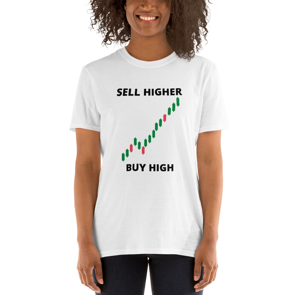 BUY HIGH SELL HIGHER Short-Sleeve Unisex T-Shirt